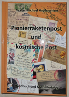Лот 0096 - Пионеры ракетной почты и космическая почта (Pionierraketenpost undKosmische Post). Walter Michael Hopferwieser. 2016.